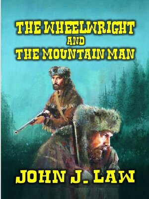 cover image of The Wheelwright and the Mountain Man